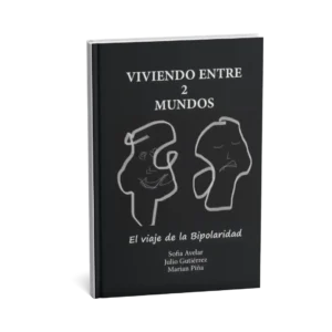 Viviendo entre 2 mundos: el viaje de la bipolaridad